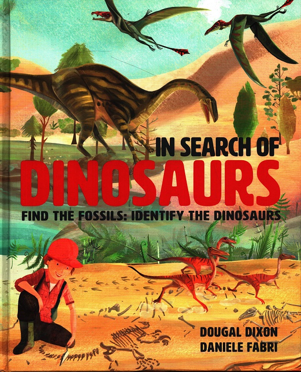 In Search of Dinosaurs: Find the Fossils: Identify the Dinosaurs