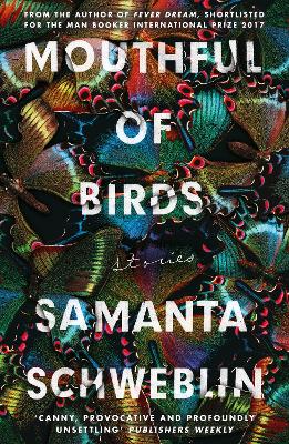 Mouthful of Birds: LONGLISTED FOR THE MAN BOOKER INTERNATIONAL PRIZE, 2019