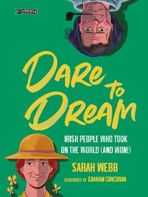 Dare to Dream: Irish People Who Took on the World (and Won!)