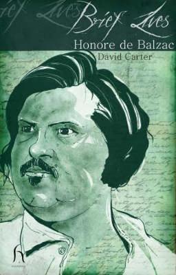 Brief Lives: Honore De Balzac