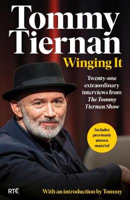 Winging It: Twenty-one extraordinary interviews from The Tommy Tiernan Show