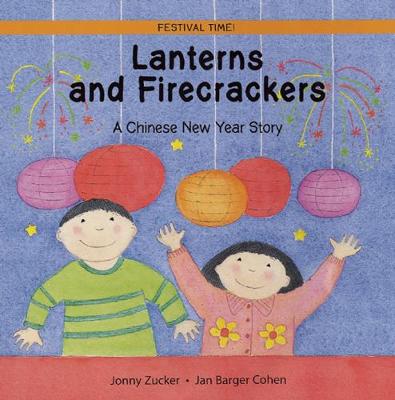 Lanterns and Firecrackers: A Chinese New Year Story