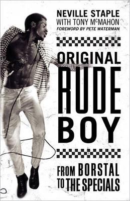 Original Rude Boy: From Borstal to The Specials: A Life in Crime & Music