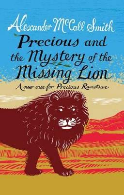 Precious and the Case of the Missing Lion: A New Case for Precious Ramotswe