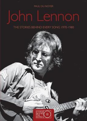 John Lennon The Stories behind every song 1970-80