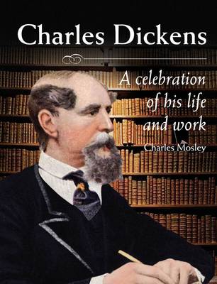 Charles Dickens: A Celebration of His Life and Work