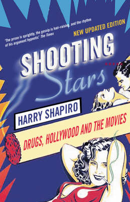 Shooting Stars: Drugs, Hollywood and the Movies