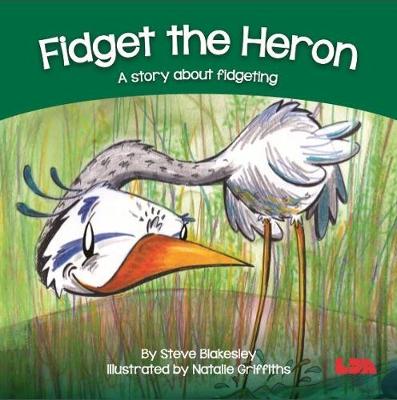 Fidget the Heron: A story about fidgeting