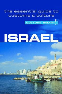 Israel - Culture Smart!: Essential Guide to Customs and Culture