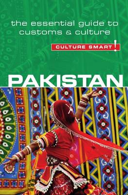 Pakistan - Culture Smart!: The Essential Guide to Customs & Culture