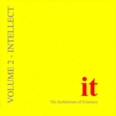 It: The Architecture of Existence: v. 2: Intellect