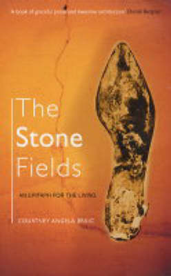 Stone Fields: An Epitaph for the Living