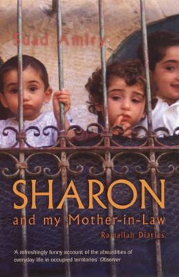 Sharon And My Mother-In-Law: Ramallah Diaries