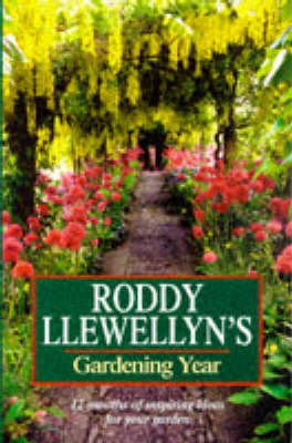 Roddy Llewellyn's Gardening Year: 12 Months of Inspiring Ideas for Your Garden