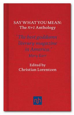 Say What You Mean: N+1, The Anthology