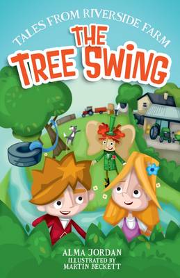 The Tree Swing: Tales from Riverside Farm