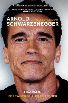 Arnold Schwarzenegger: The Life of a Legend