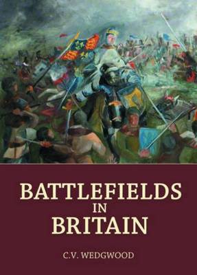 Battlefields in Britain - C. V. Wedgwood : : Bill & Ben Books