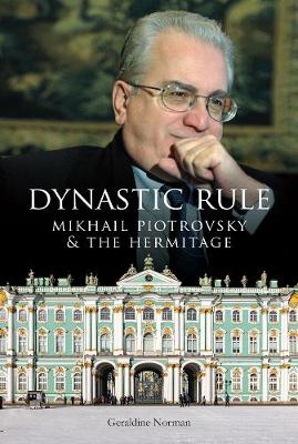 Dynastic Rule: Mikhail Piotrovsky and the Hermitage