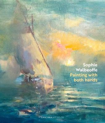 Painting with Both Hands: Sophie Walbeoffe