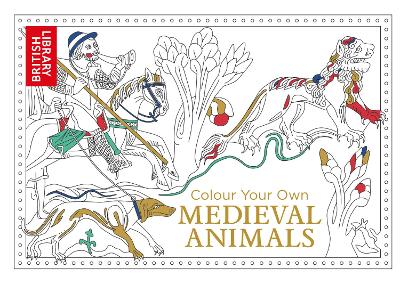 Colour Your Own Medieval Animals (Colour Your Own)