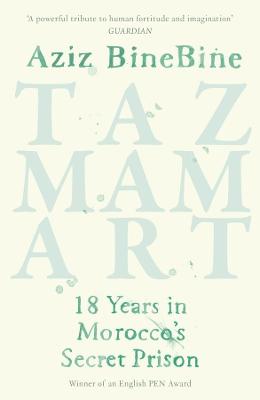 Tazmamart - 18 Years in Morocco`s Secret Prison