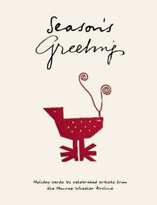 Season's Greetings: Holiday Cards by Celebrated Artists from the Monroe Wheeler Archive