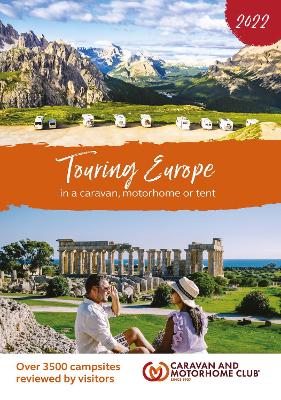 Touring Europe 2022: In a caravan, motorhome or tent and over 3500 campsites reviewed