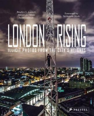 London Rising: Illicit Photos from the City's Heights