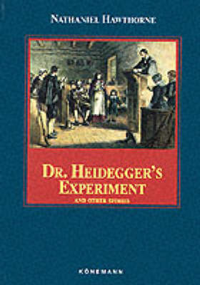 Dr. Heidegger's Experiment and Other Stories