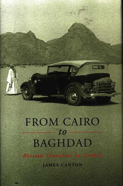 From Cairo to Baghdad: British Travelers in Arabia