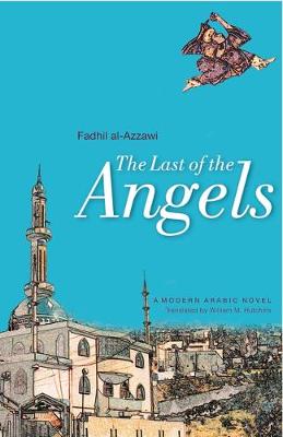 The Last of the Angels: A Modern Iraqi Novel