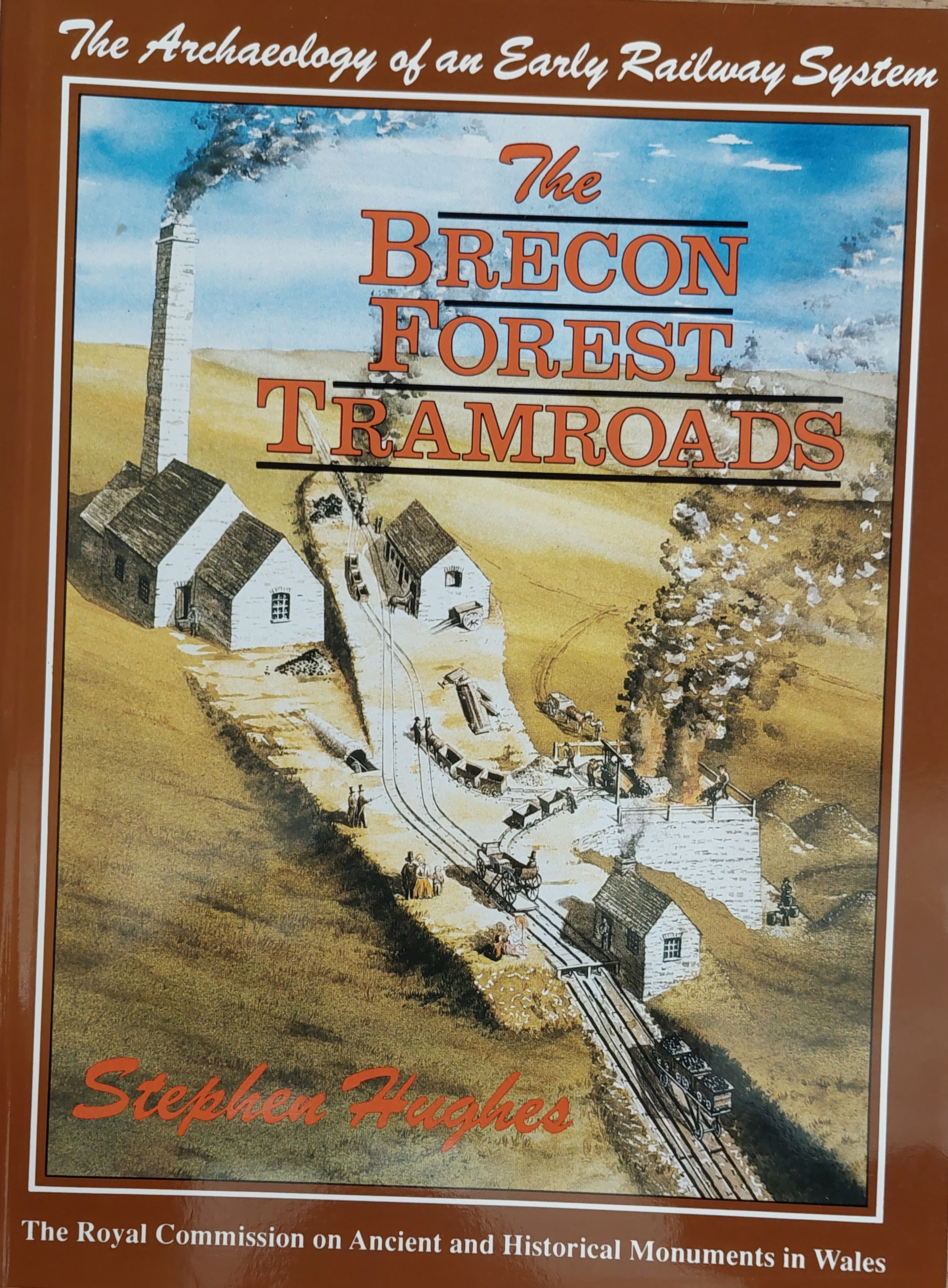 The Archaeology of an Early Railway System - The Brecon Forest Tramroads