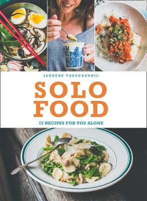 Solo Food: 72 recipes for you alone
