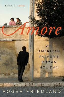 Amore: An American Father's Roman Holiday