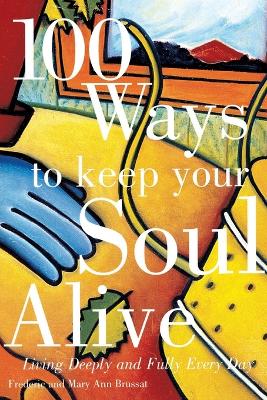 100 Ways to Keep Your Soul Alive