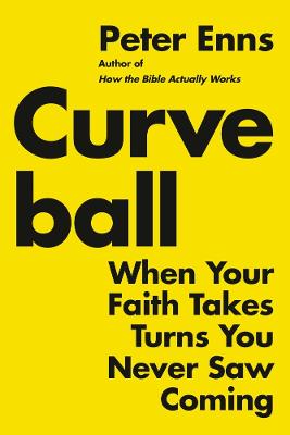 Curveball: When Your Faith Takes Turns You Never Saw Coming