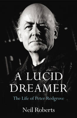 Lucid Dreamer, A The Life of Peter Redgrove
