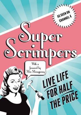 Superscrimpers: Live Life for Half the Price