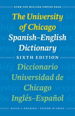 The University of Chicago Spanish-English Dictionary, Sixth Edition: Diccionario Universidad de Chicago Ingl?s-Espa?ol, Sexta Edici?n