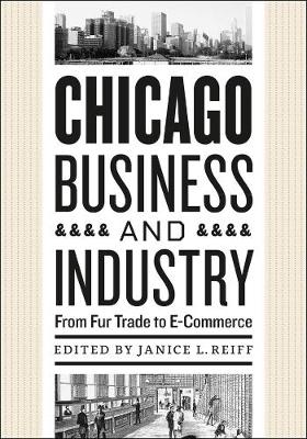 Chicago Business and Industry: From Fur Trade to E-Commerce