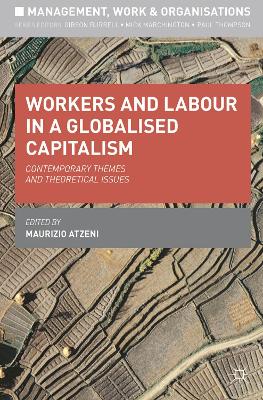 Workers and Labour in a Globalised Capitalism: Contemporary Themes and Theoretical Issues