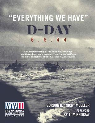 ''Everything We Have'': D-Day 6.6.44: The American story of the Normandy landings