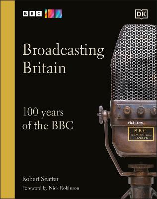 Broadcasting Britain: 100 Years of the BBC