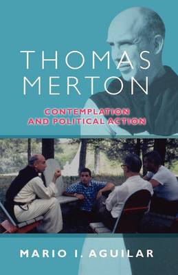 Thomas Merton: Contemplation and Political Action