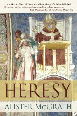 Heresy: A History Of Defending The Truth