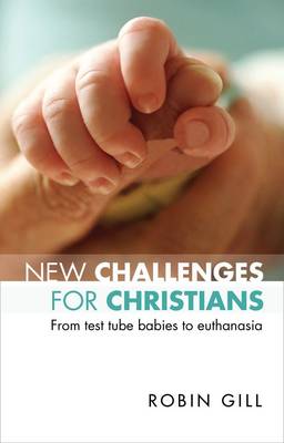 New Challenges for Christians: From Test Tube Babies to Euthanasia
