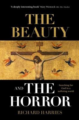 The Beauty and the Horror: Searching For God In A Suffering World