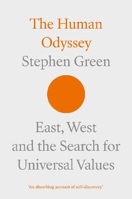 The The Human Odyssey: East, West and the Search for Universal Values