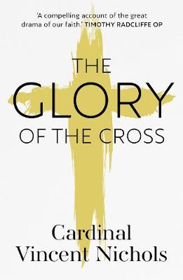 The Glory of the Cross: A Journey through Holy Week and Easter